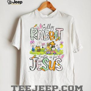 Silly Rabbit Easter is for Jesus Peanuts Snoopy Religious T Shirt
