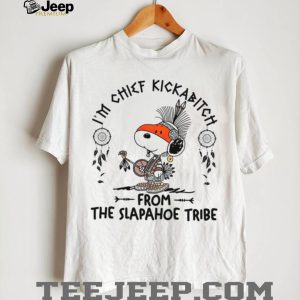Snoopy Chief Kickabitch Slapahoe Tribe T Shirt Funny Native Theme