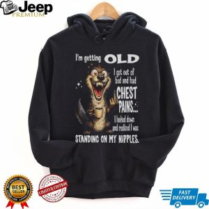Funny Otter Getting Old Standing On My Nipples Humor T Shirt