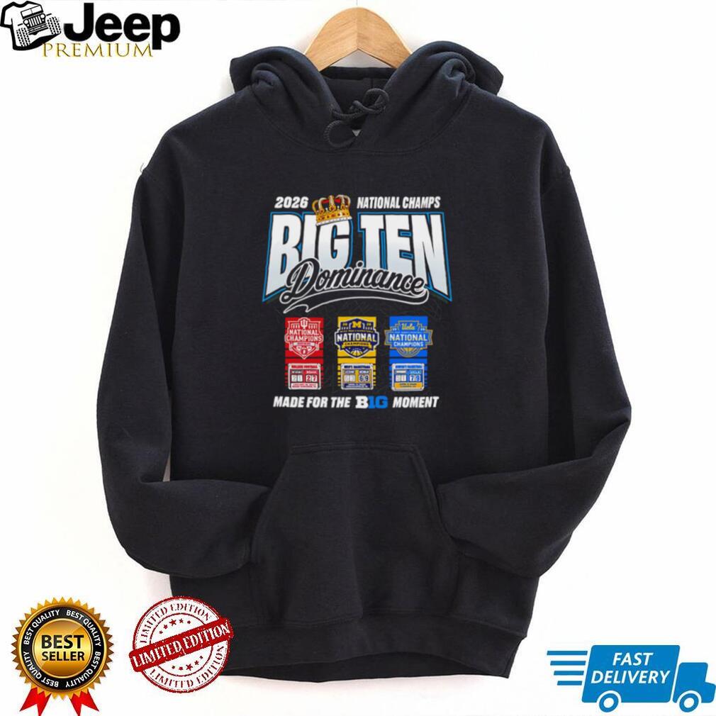 2026 Big Ten Dominance National Champions Michigan UConn UCLA Conference Pride Fans T Shirt 2026 Big Ten Dominance National Champions Michigan UConn UCLA Conference Pride Fans T Shirt
