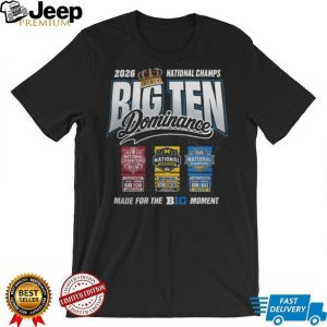 2026 Big Ten Dominance National Champs Multi Sport T Shirt 2026 Big Ten Dominance National Champs Multi Sport T Shirt