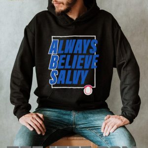 Always Believe Salvy Salvador Perez Kansas City Baseball Fan T Shirt Always Believe Salvy Salvador Perez Kansas City Baseball Fan T Shirt