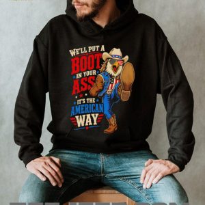 American Way Patriotic Eagle Cowboy Boot In Your Ass Funny Veteran Pride T Shirt American Way Patriotic Eagle Cowboy Boot In Your Ass Funny Veteran Pride T Shirt