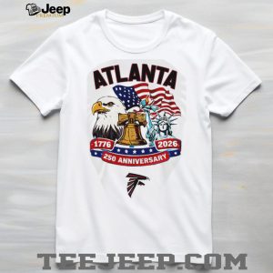 Atlanta Falcons 250th Anniversary American Independence 1776 2026 Custom Jersey T Shirt Atlanta Falcons 250th Anniversary American Independence 1776 2026 Custom Jersey T Shirt