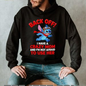 Back Off I Have A Crazy Mom Stitch Disney Funny Kids T Shirt Back Off I Have A Crazy Mom Stitch Disney Funny Kids T Shirt