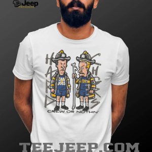 Beavis and Butt Head Firefighter Crew Or Nothin' Parody T Shirt