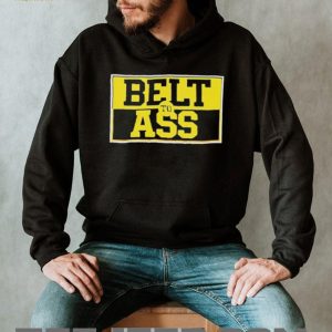 Belt To Ass Bold Yellow and Black Typography T Shirt Belt To Ass Bold Yellow and Black Typography T Shirt