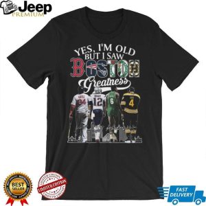 Boston Sports Greats Ortiz Brady Russell Orr “Yes I’m Old” T Shirt Boston Sports Greats Ortiz Brady Russell Orr “Yes I’m Old” T Shirt