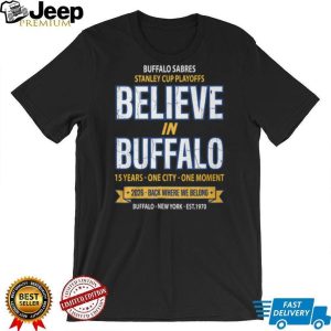 Buffalo Sabres 2026 Stanley Cup Playoffs Believe In Buffalo T Shirt