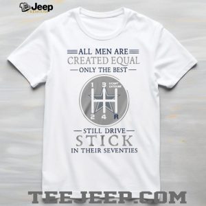Dallas Cowboys Personalized All Men Are Created Equal Only The Best Still Drive Stick In Their Seventies White T Shirt Dallas Cowboys Personalized All Men Are Created Equal Only The Best Still Drive Stick In Their Seventies White T Shirt