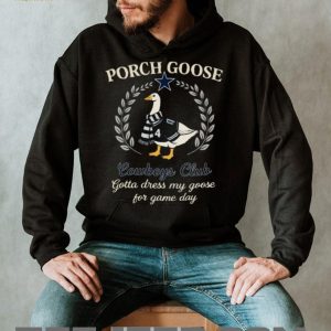 Dallas Cowboys Porch Goose Club Gotta Dress My Goose 2026 Retro Fans Men T Shirt