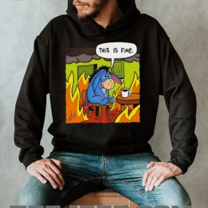 Eeyore This Is Fine Meme Fire Cartoon Funny Humorous Parody Retro Men Women T Shirt Eeyore This Is Fine Meme Fire Cartoon Funny Humorous Parody Retro Men Women T Shirt