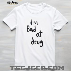 Funny Minimalist “I’m Bad At Drug” Handwritten Quote T Shirt Funny Minimalist “I’m Bad At Drug” Handwritten Quote T Shirt