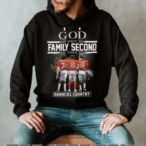 God First Family Second Then Broncos Country Elway Nix Manning T Shirt God First Family Second Then Broncos Country Elway Nix Manning T Shirt