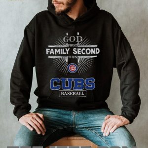 God First Family Second Then Chicago Cubs Baseball T Shirt God First Family Second Then Chicago Cubs Baseball T Shirt