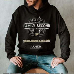God First Family Second Then Purdue Boilermakers Football T Shirt God First Family Second Then Purdue Boilermakers Football T Shirt