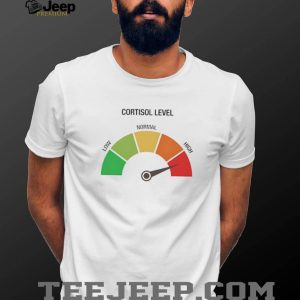 High Cortisol Level Stress Meter Funny Anxiety Graphic T Shirt High Cortisol Level Stress Meter Funny Anxiety Graphic T Shirt