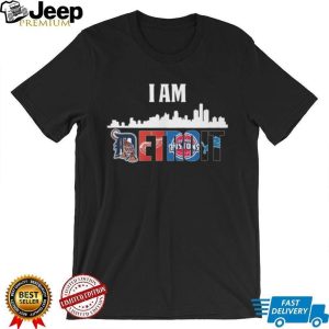 I Am Detroit City Skyline Sports Mashup T Shirt Tigers, Wings, Pistons, Lions