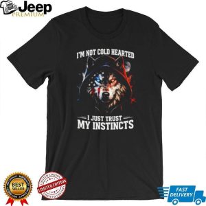 I Just Trust My Instincts American Flag Hooded Wolf Graphic T Shirt I Just Trust My Instincts American Flag Hooded Wolf Graphic T Shirt
