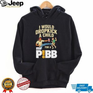 I Would Dropkick A Child For A Mr Pibb Funny Soda T Shirt I Would Dropkick A Child For A Mr Pibb Funny Soda T Shirt