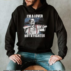 I'm A Lover Not A Fighter Funny Graphic T Shirt
