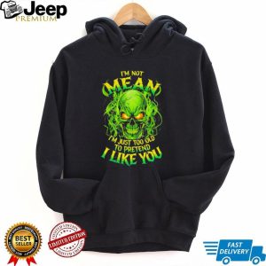 I'm Not Mean I'm Just Too Old To Pretend Neon Skull T Shirt