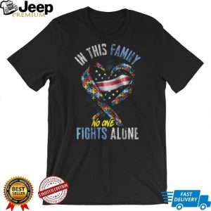 In This Family No One Fights Alone Autism Awareness American Flag Heart T Shirt In This Family No One Fights Alone Autism Awareness American Flag Heart T Shirt