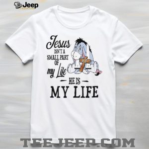 Jesus Is My Life Christian Eeyore with Cross T Shirt Jesus Is My Life Christian Eeyore with Cross T Shirt
