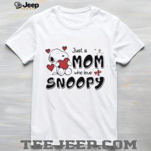 Just A Mom Who Loves Snoopy Peanuts Heart Mother’s Day T Shirt Just A Mom Who Loves Snoopy Peanuts Heart Mother’s Day T Shirt