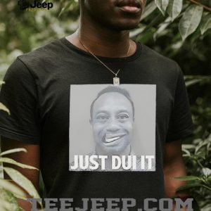 Just DUI It Funny Parody Mugshot Graphic T Shirt
