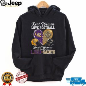 LSU Tigers and New Orleans Saints Real Smart Women Love Both T Shirt