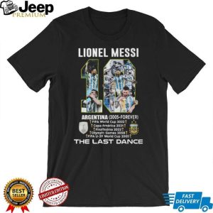 Lionel Messi Argentina The Last Dance World Cup Champion T Shirt Lionel Messi Argentina The Last Dance World Cup Champion T Shirt