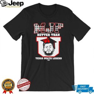 MJF Better Than U Texas Death Legend AEW Wrestling T Shirt MJF Better Than U Texas Death Legend AEW Wrestling T Shirt