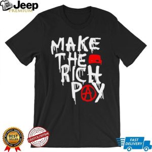 Make The Rich Pay Anarchy Graffiti Style Social Justice T Shirt Make The Rich Pay Anarchy Graffiti Style Social Justice T Shirt