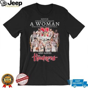 Never Underestimate A Woman Who Understands Basketball And Loves Nebraska Huskers T Shirt Never Underestimate A Woman Who Understands Basketball And Loves Nebraska Huskers T Shirt