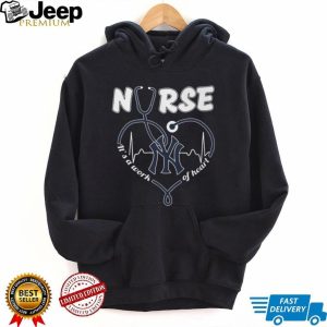 New York Yankees Nurse Heart Stethoscope Work Of Heart Medical Professionals Fans T Shirt