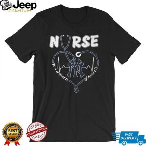 New York Yankees Nurse It’s A Work Of Heart Stethoscope T Shirt New York Yankees Nurse It’s A Work Of Heart Stethoscope T Shirt