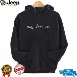 OMG Shut Up Minimalist Handwriting Sarcastic Aesthetic T Shirt OMG Shut Up Minimalist Handwriting Sarcastic Aesthetic T Shirt