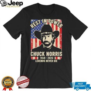 Rest In Power Chuck Norris 1940 2026 Legends Never Die T Shirt Rest In Power Chuck Norris 1940 2026 Legends Never Die T Shirt
