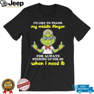 Sassy Grinch Middle Finger Sticking Up For Me When I Need It T Shirt Sassy Grinch Middle Finger Sticking Up For Me When I Need It T Shirt
