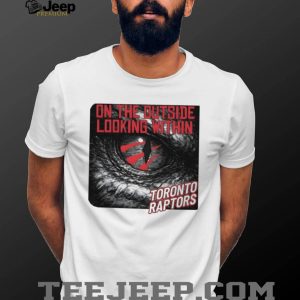 Toronto Raptors On The Outside Looking Within NBA Basketball Fan Vintage T Shirt