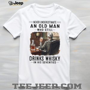 Vintage Never Underestimate An Old Man Drinks Whisky In His Seventies T Shirt Vintage Never Underestimate An Old Man Drinks Whisky In His Seventies T Shirt