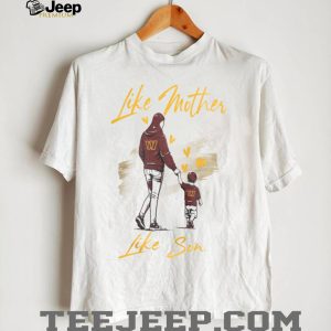 Washington Football Mom Life T Shirt Like Mother Like Son Gold & Burgundy T Shirt Washington Football Mom Life T Shirt Like Mother Like Son Gold & Burgundy T Shirt