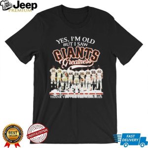 Yes I’m Old But I Saw Giants Greatness MLB Legends Thank You For The Memories T Shirt Yes I’m Old But I Saw Giants Greatness MLB Legends Thank You For The Memories T Shirt