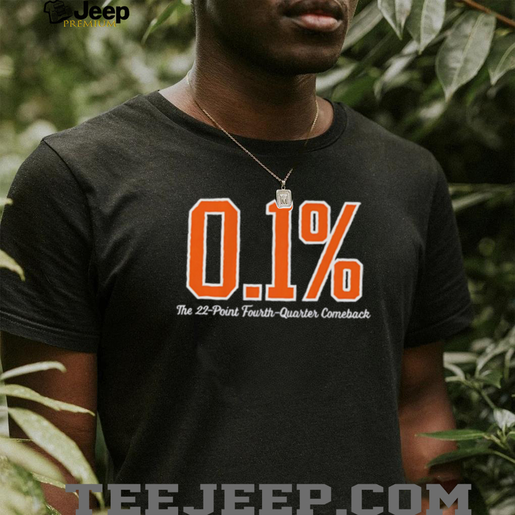 0.1 Percent The 22 Point Fourth Quarter Comeback T Shirt 0.1 Percent The 22 Point Fourth Quarter Comeback T Shirt