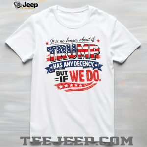 Anti Trump Decency Political Quote American Flag T Shirt