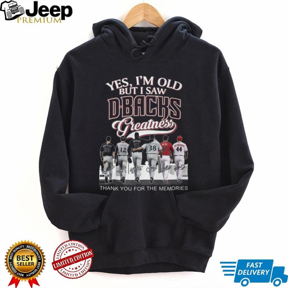 Arizona Baseball Legends Yes I M Old But I Saw Dbacks Greatness T Shirt Arizona Baseball Legends Yes I M Old But I Saw Dbacks Greatness T Shirt