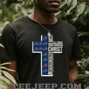 Atlanta Baseball Cross Christian Faith Christ Strengthens Me T Shirt