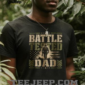 Battle Tested Dad Military Soldier US Flag Father's Day T Shirt