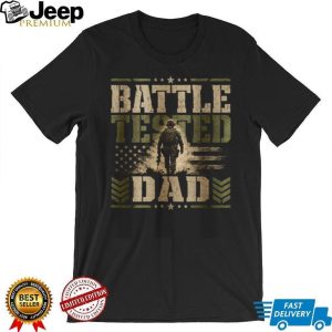 Battle Tested Dad Military Soldier US Flag Father's Day T Shirt